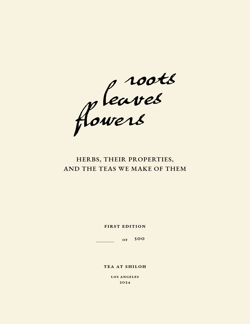 (PRE ORDER) Roots, Leaves, Flowers: 100 Herbs, Their Properties, & The Teas We Make of Them